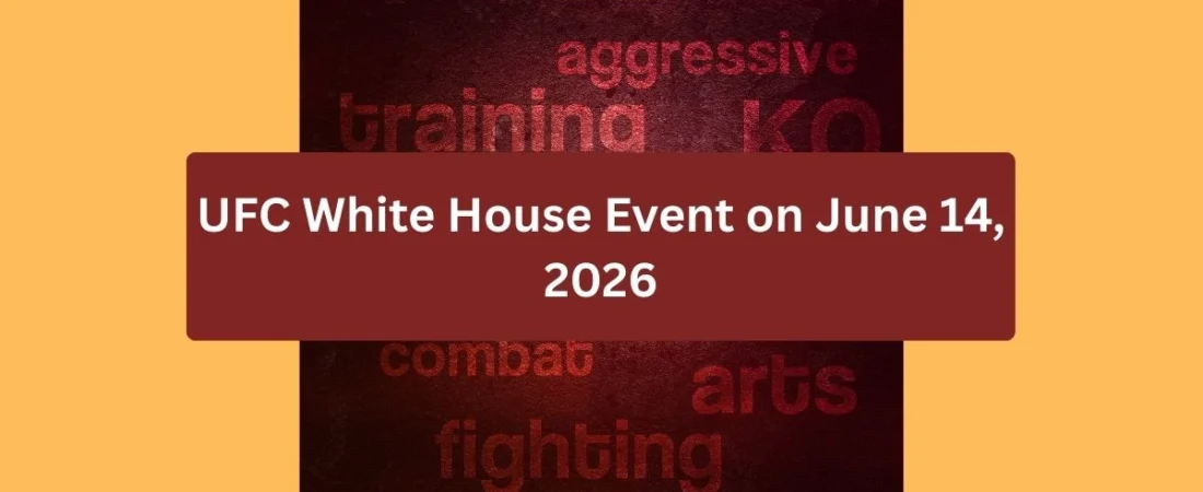 Get Ready for the UFC White House Event on June 14, 2026