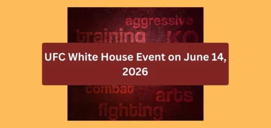 Get Ready for the UFC White House Event on June 14, 2026